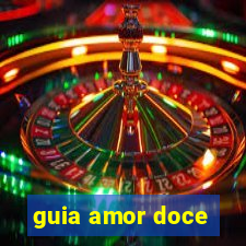 guia amor doce